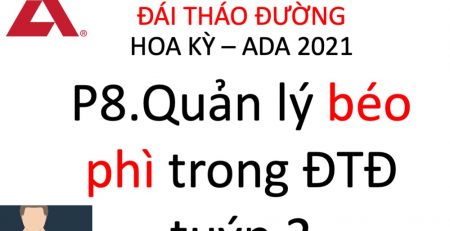 huong-dan-dieu-tri-dai-thao-duong-hoa-ky-ada-2021-beo-phi